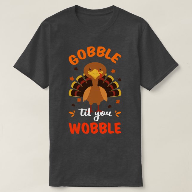 Camiseta Til You Wobble II Ação de Graças (Frente do Design)