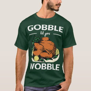 Camiseta Til You Wobble VI Ação de Graças