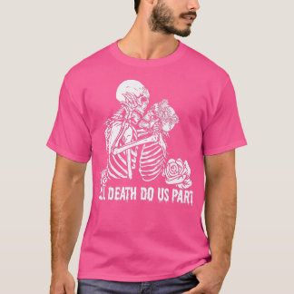 Camiseta Till death do us part funny skeleton couple kissin