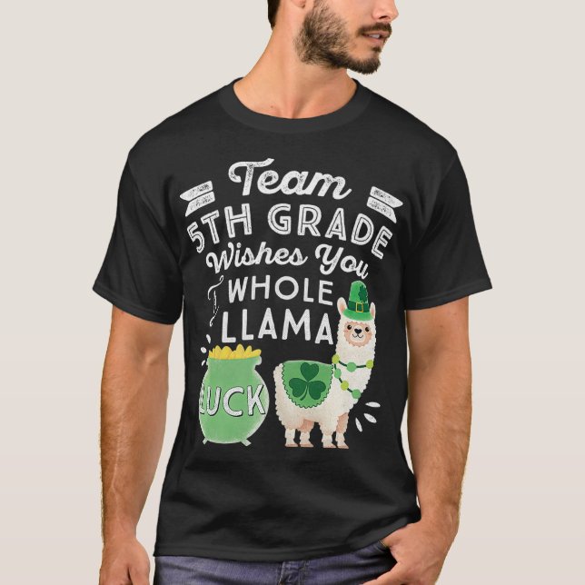 Camiseta Time 5 Grade Whole Llama Luck Rua Patrick Day Thi (Frente)