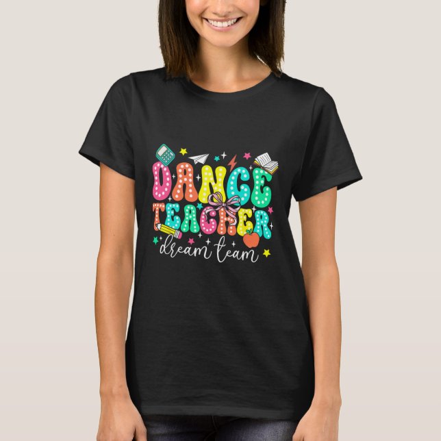 Camiseta Time de Sonho de Professor de Dança Primeiro Dia d (Frente)