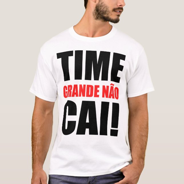 Camiseta TIME GRANDE NÃO CAI (Branca) (Frente)