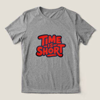 Camiseta Time Is Short Motivational Typography Design