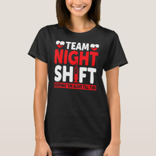 Camiseta Time Night Shift Keepin Em Vivo Até Enfermeira 705