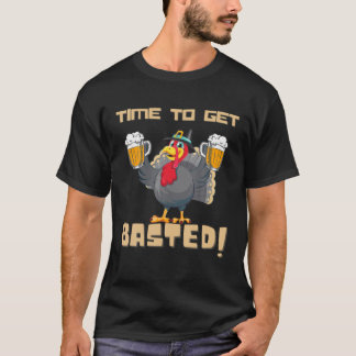 Camiseta Time To Get Basted - Funny Beer Let's Get Turkey A