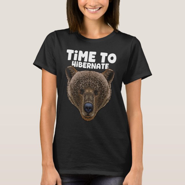 Camiseta Time To Hibernate Bear Grizzly Bear Animal Meme Wi (Frente)