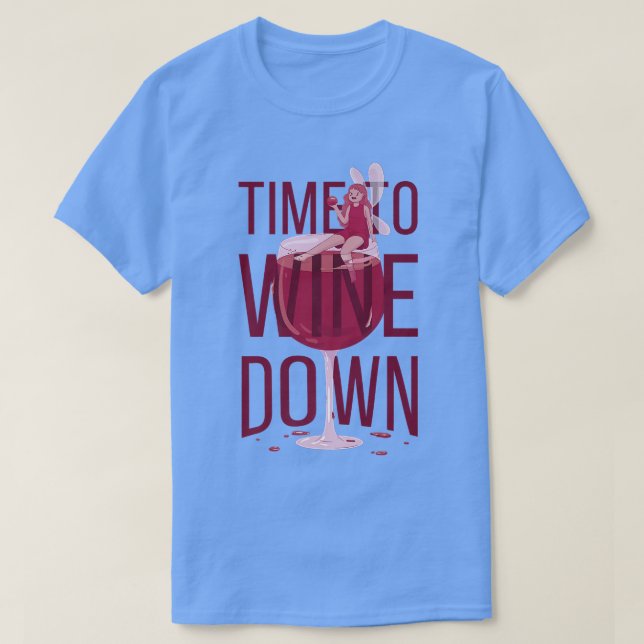 Camiseta Time To Wine Down Fun Pun Wine Lover Fairy Relaing (Frente do Design)