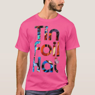 Camiseta Tin Foil Hat