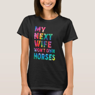 Camiseta Tingir Meu Próximo Cavalo Que a Esposa Não Possuir