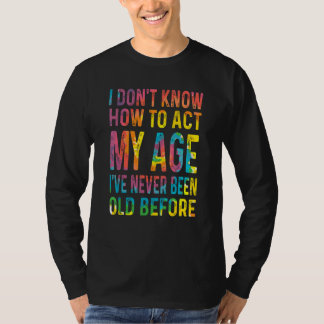 Camiseta Tinta Tie Dye Não Sei Como Agir Minha Idade Para M