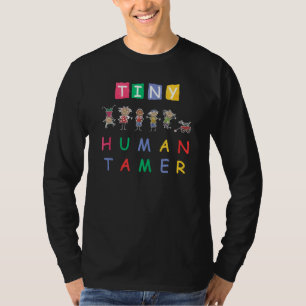 Camiseta Tiny Human Tamer para Professores Provedor de Cuid