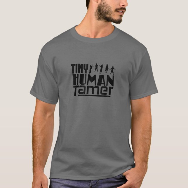 Camiseta Tiny Human Tamer - Professor de pré-escola primári (Frente)