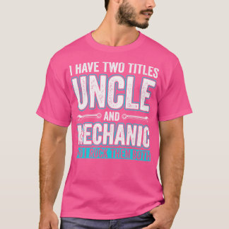 Camiseta Tio e Mecânico Engraçado, consertando o tio