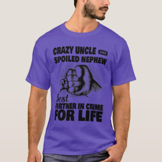 Camiseta Tio Louco E Sobrinho Mimado É O Melhor Crime Para 