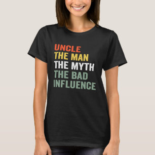 Camiseta Tio O Homem O Mito A Má Influência Unc