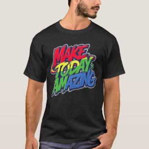 Camiseta Típica Incrível Torne-Se Espantoso Hoje