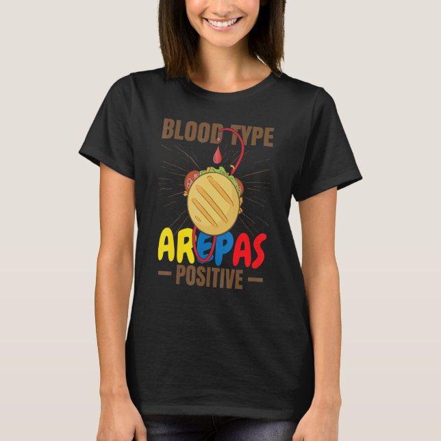 Camiseta Tipo Sanguíneo Arepas Comida Positiva Engraçada Ve (Frente)