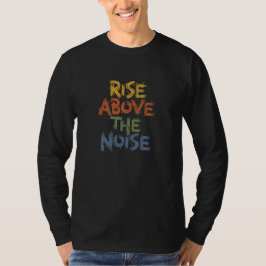 Camiseta Típografia Angustiante Inspiradora Supere O Ruído
