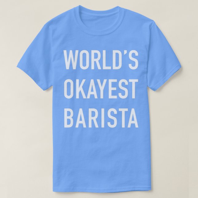 Camiseta Tipografia Branca de Okayest Barista no Mundo27s (Frente do Design)