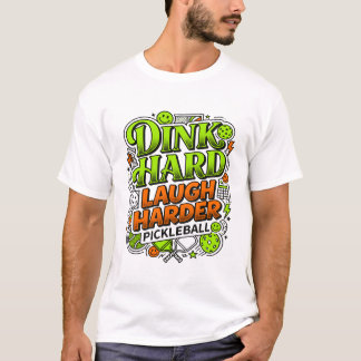 Camiseta Tipografia de Pickleball Dink Hard Rir Mais Forte