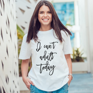 Camiseta Tipografia do Script "Não posso adultar hoje"