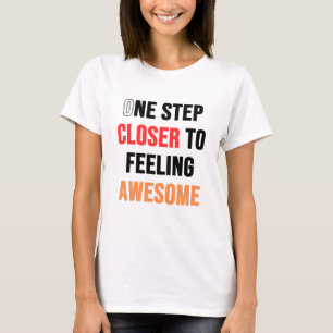 Camiseta Tipografia Um passo mais perto de se sentir incrív