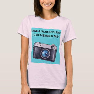 CAMISETA TIRE UMA CAPTURA DE TELA PARA SE LEMBRAR DE MIM