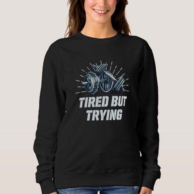 Camiseta Tired But Trying Workout Motivational Quote Gym  1 (Frente)