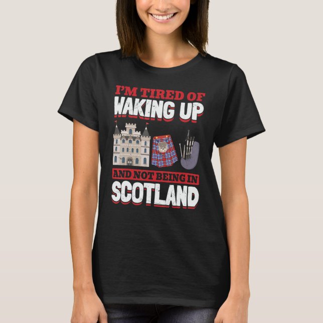 Camiseta Tired Of Waking Up And Not Being In Scotland Pride (Frente)