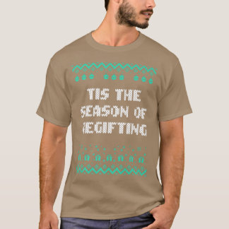 Camiseta Tis the Season of Regifting Christmas Pun Xmas Jok