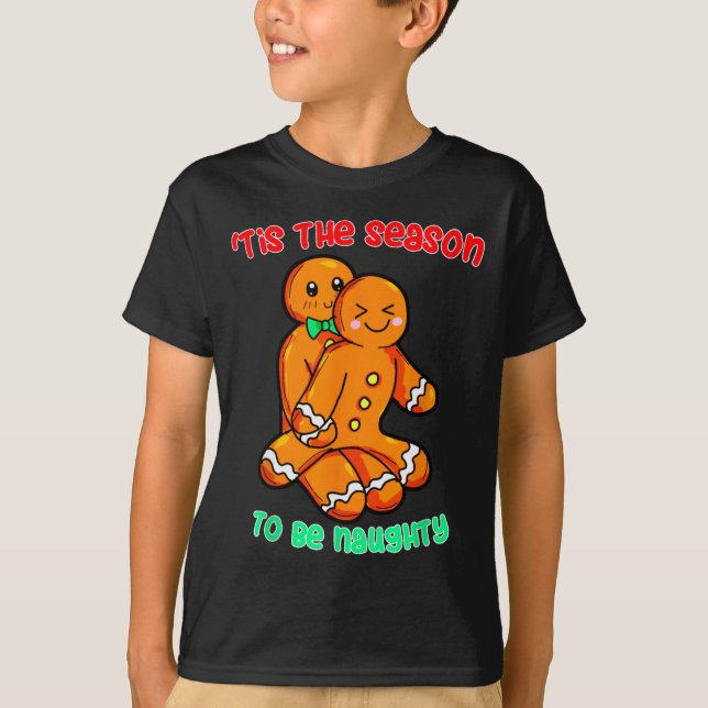 Camiseta Tis The Season To Be Naughty Funny Gingerbread Chr (Frente)