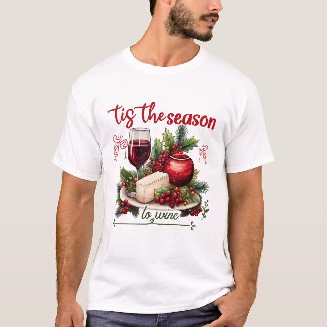 Camiseta Tis the Season to Wine Christmas Funny Holiday (Frente)