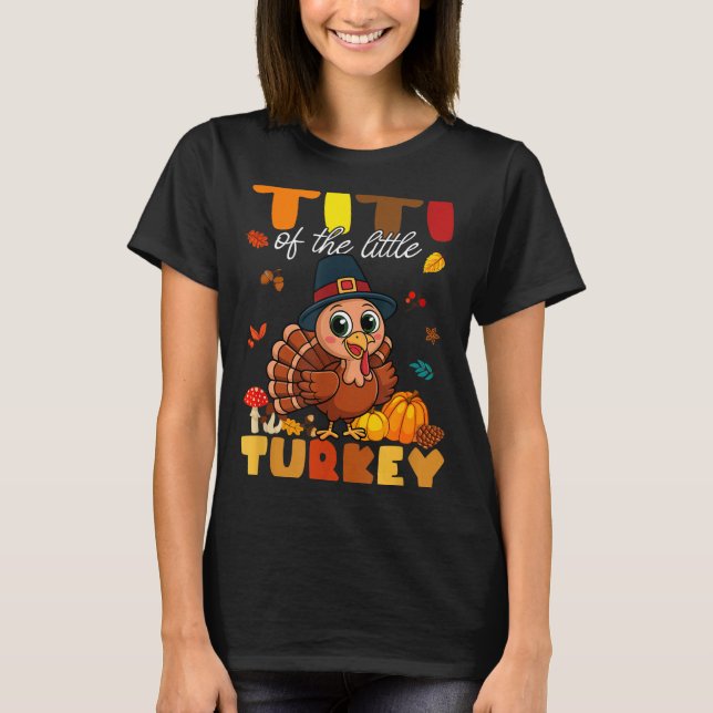 Camiseta Titi Of The Little Turkey Thanksgiving Baby Shower (Frente)