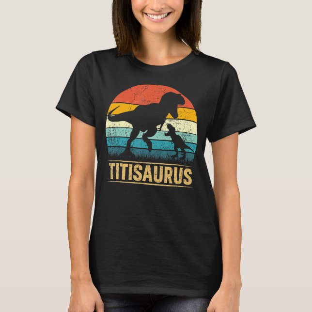 Camiseta Titi Saurus T Rex Dinosaur Titisaurus Funny Mãe (Frente)