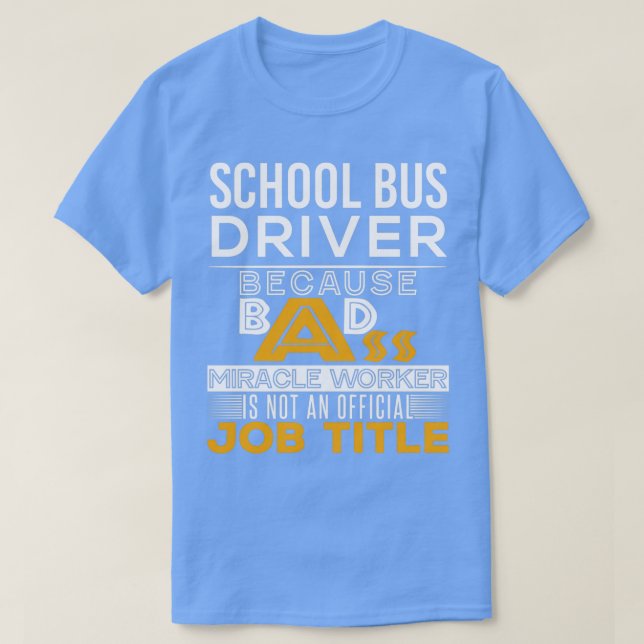 Camiseta Título do Trabalho de Badass do Driver de Ônibus E (Frente do Design)