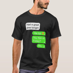 Camiseta Tive Excelente De Tempo Hoje À Noite, Também Você