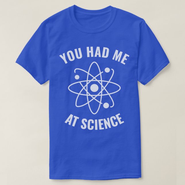 Camiseta Tive-me no Science Funny Science Geek 2 (Frente do Design)