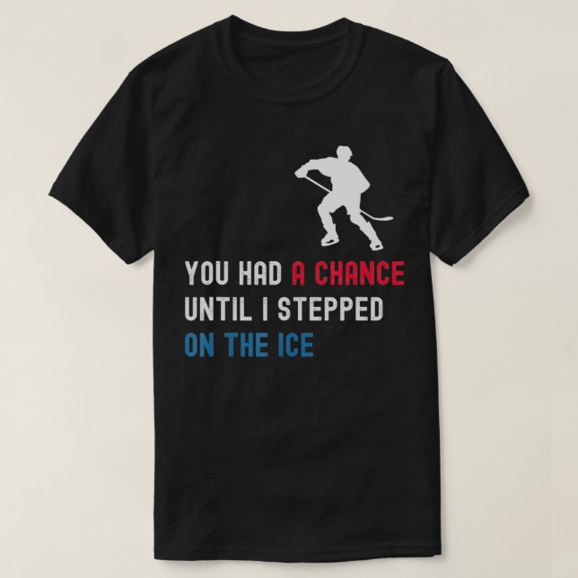 Camiseta Tiveste Uma Chance Até Eu Ficar Engraçado. (Frente do Design)