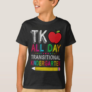 Camiseta Tk All Day Transition Kindergarten Teacher Student