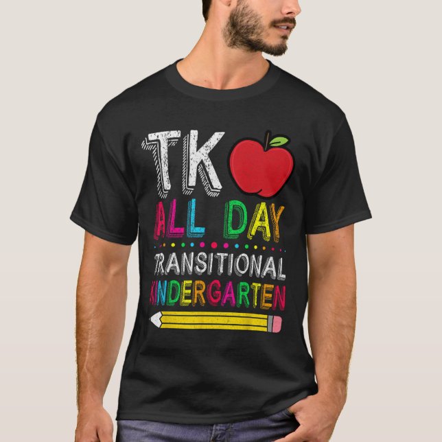Camiseta Tk All Day Transition Kindergarten Teacher Student (Frente)