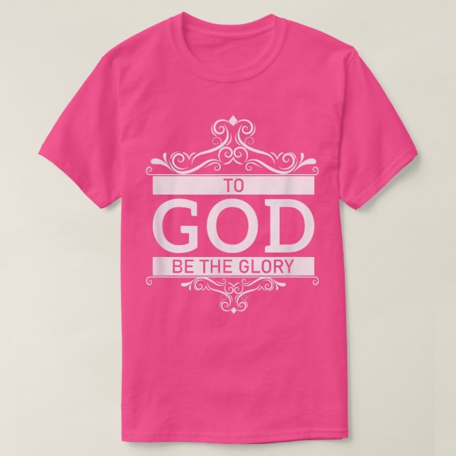 Camiseta To God Be The Glory  (Frente do Design)