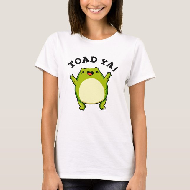 Camiseta Toad Ya Engraçado Sapo Pun (Frente)