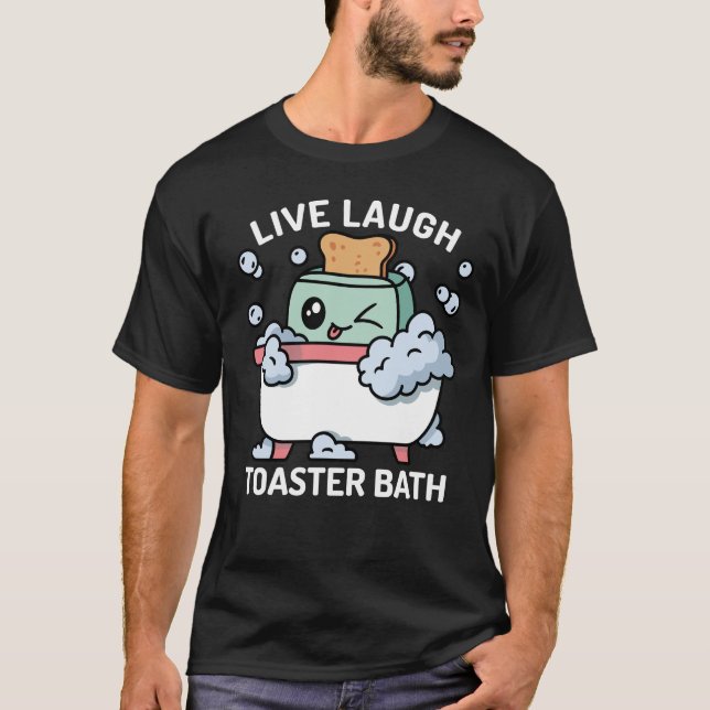 Camiseta Toaster Bath Funny Live Laugh Toaster Bath (Frente)