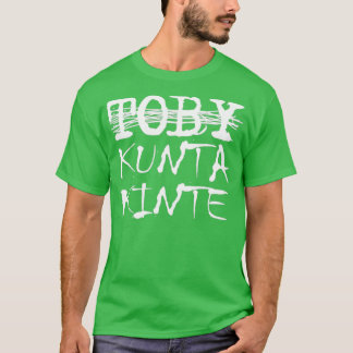 Camiseta Toby Kunta Kinte Funny