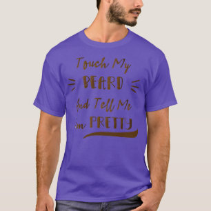 Camiseta Toca Na Minha Barba E Diz-Me Que Sou Bonito.