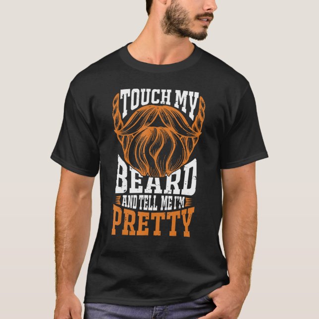 Camiseta Toca Na Minha Barba E Diz-Me Que Sou Bonito Beard  (Frente)