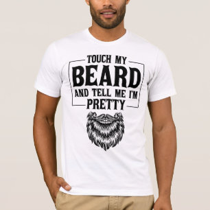 Camiseta Toca na minha barba e diz-me que sou Bonito Dia de