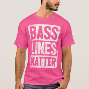Camiseta Tocador de Baixo Engraçado Linhas de Baixo Importa