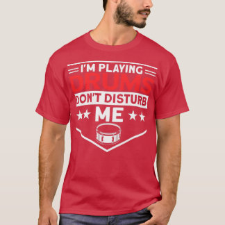 Camiseta Tocando tambores Não Me Incomodar Drummer