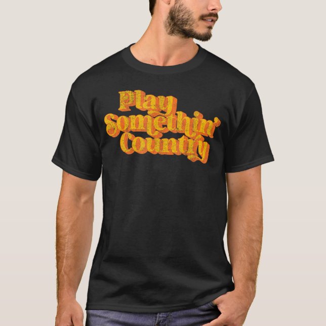 Camiseta Tocar Algo Que Música country Diz Engraçado 70 (Frente)